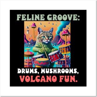 Feline Groove: Drums, Mushrooms, Volcano Fun. Posters and Art